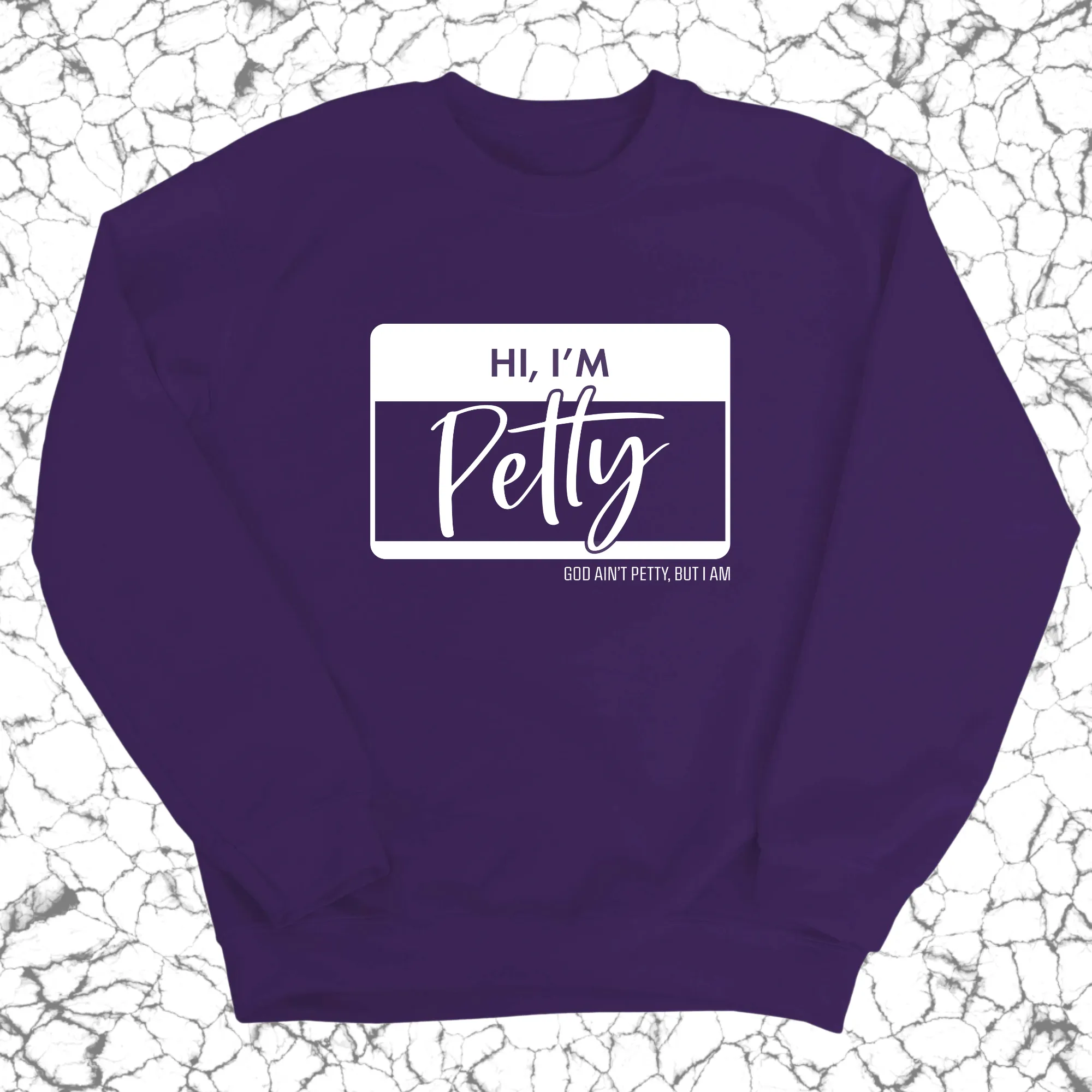 Hi, I'm Petty Unisex Sweatshirt