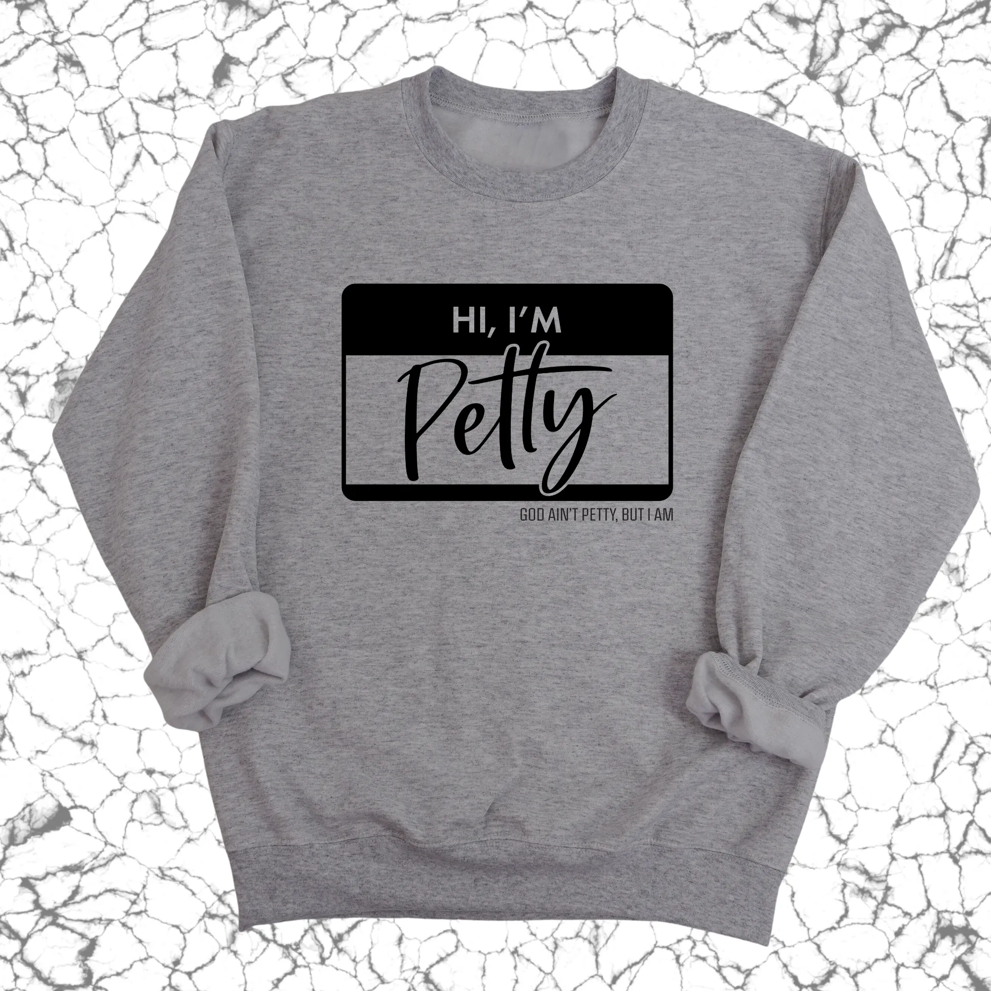 Hi, I'm Petty Unisex Sweatshirt