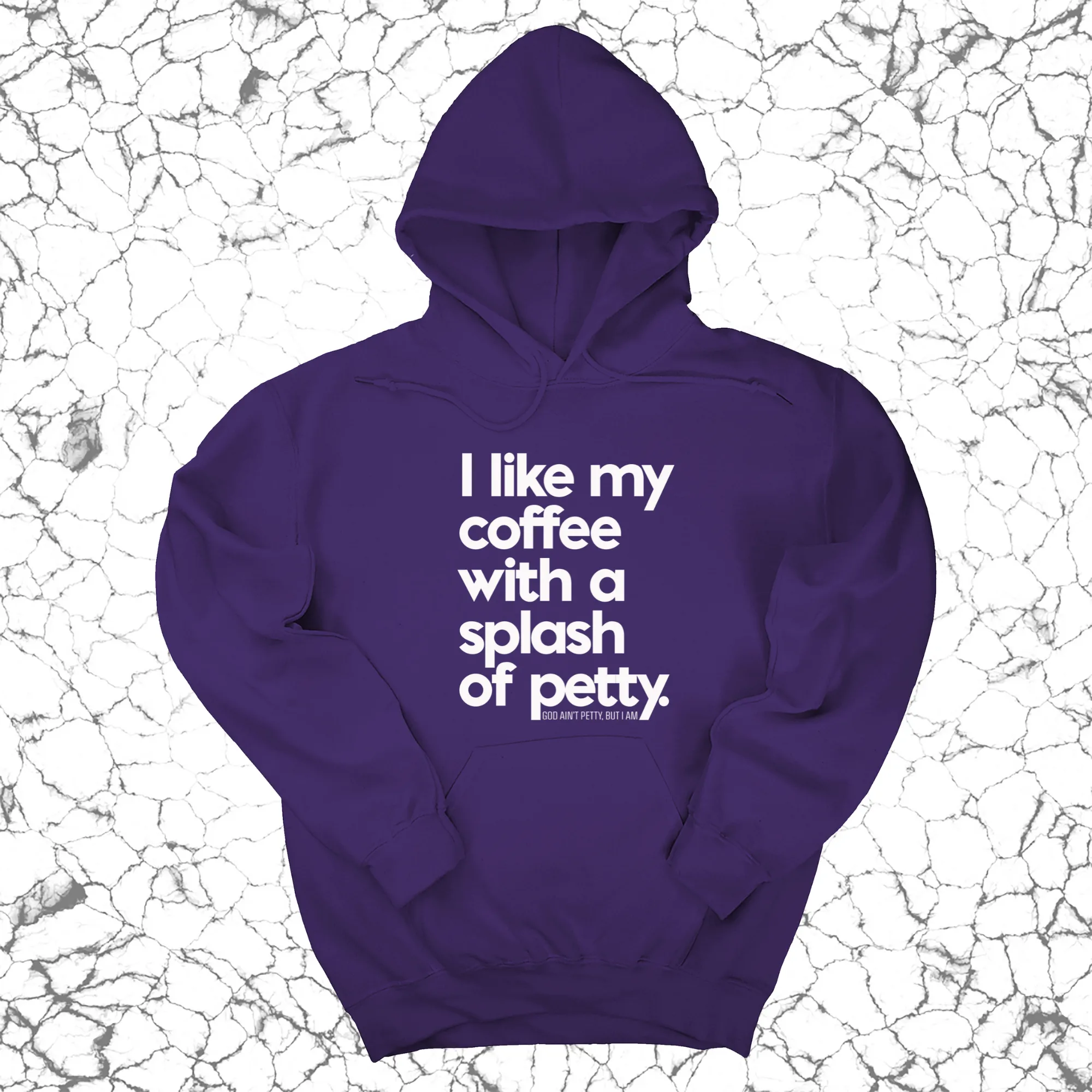 I like my coffee with a Splash of Petty Unisex Hoodie