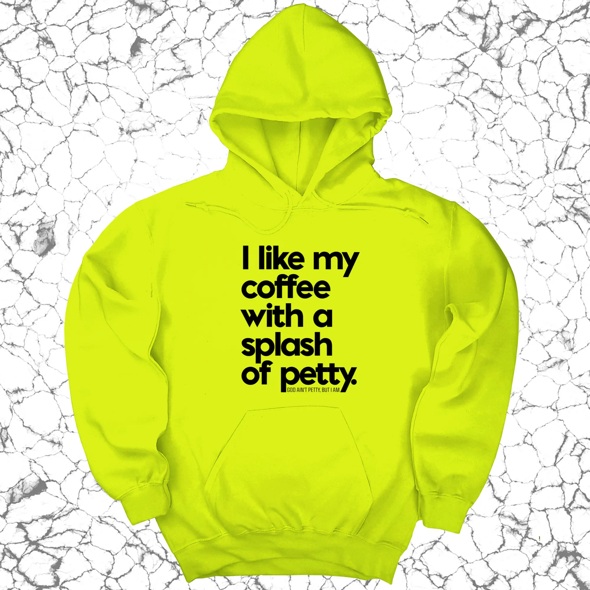 I like my coffee with a Splash of Petty Unisex Hoodie