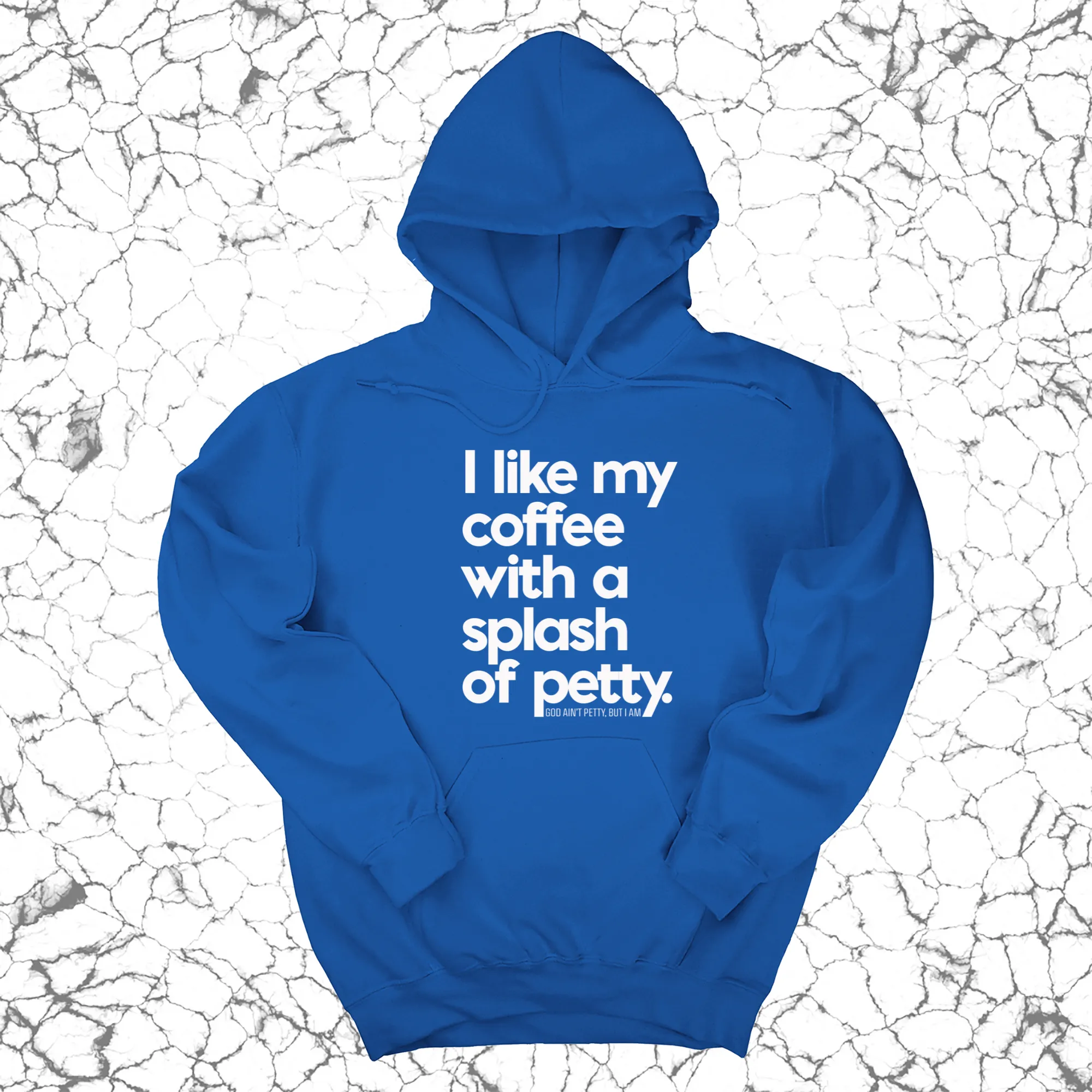 I like my coffee with a Splash of Petty Unisex Hoodie