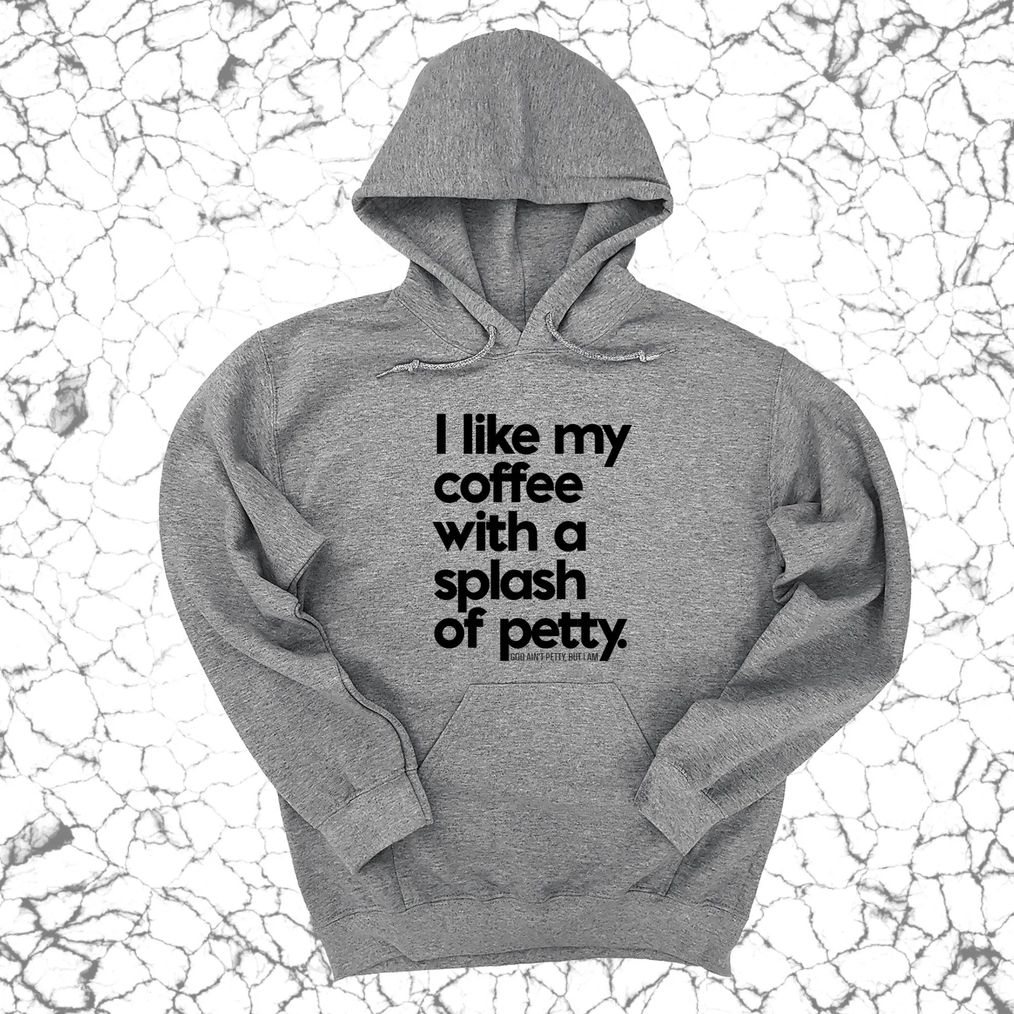 I like my coffee with a Splash of Petty Unisex Hoodie