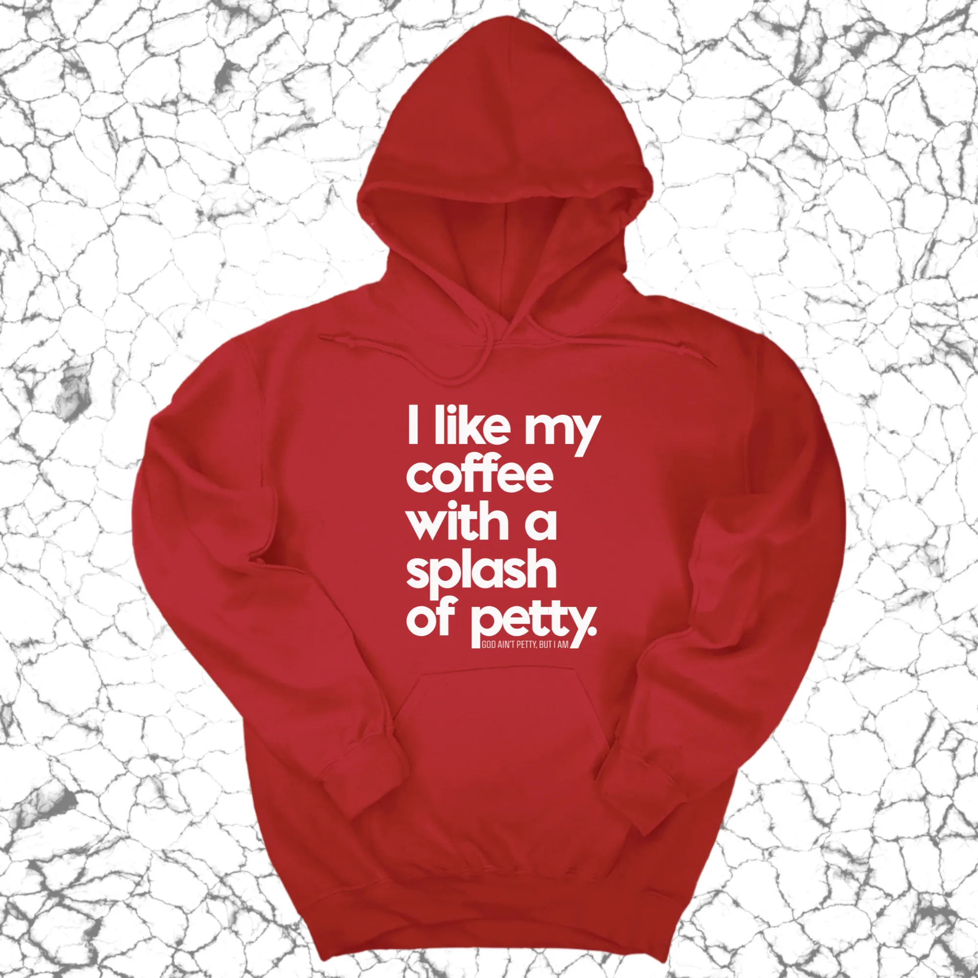 I like my coffee with a Splash of Petty Unisex Hoodie