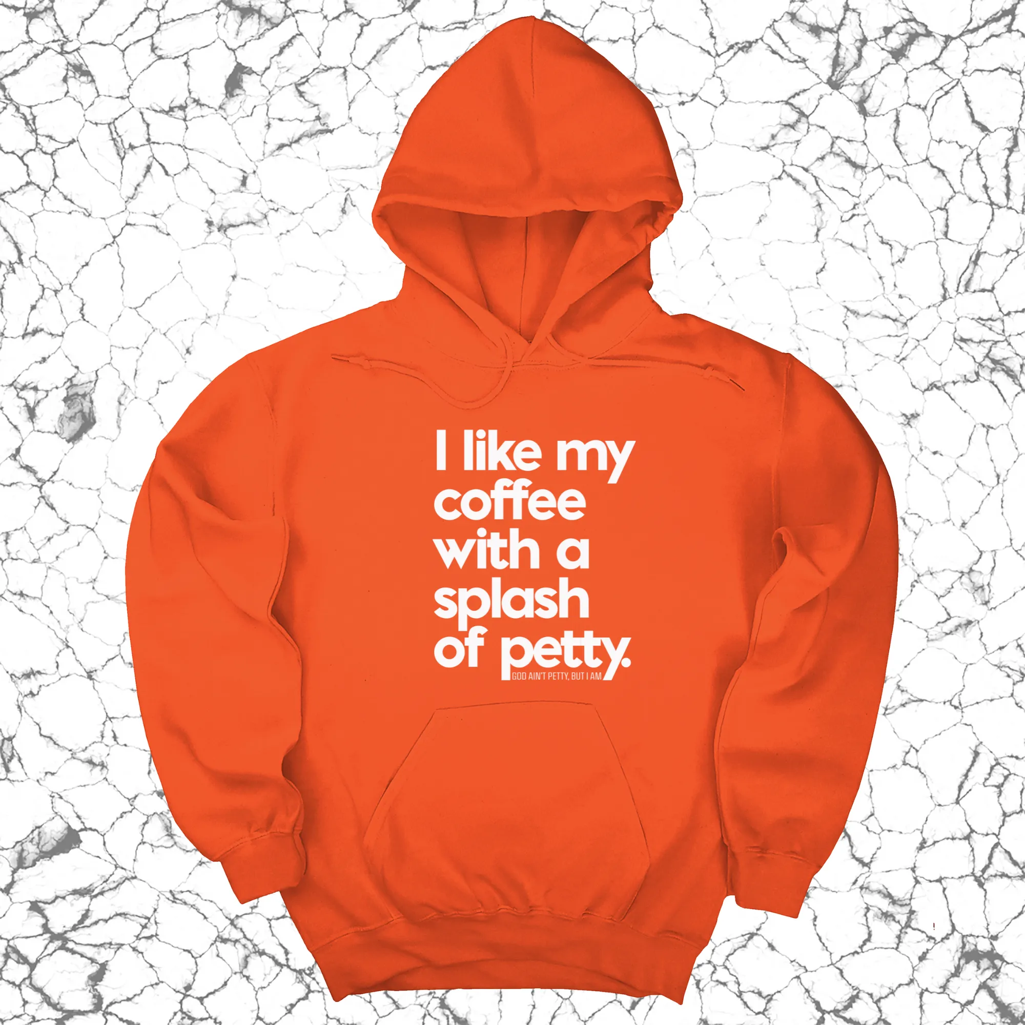 I like my coffee with a Splash of Petty Unisex Hoodie