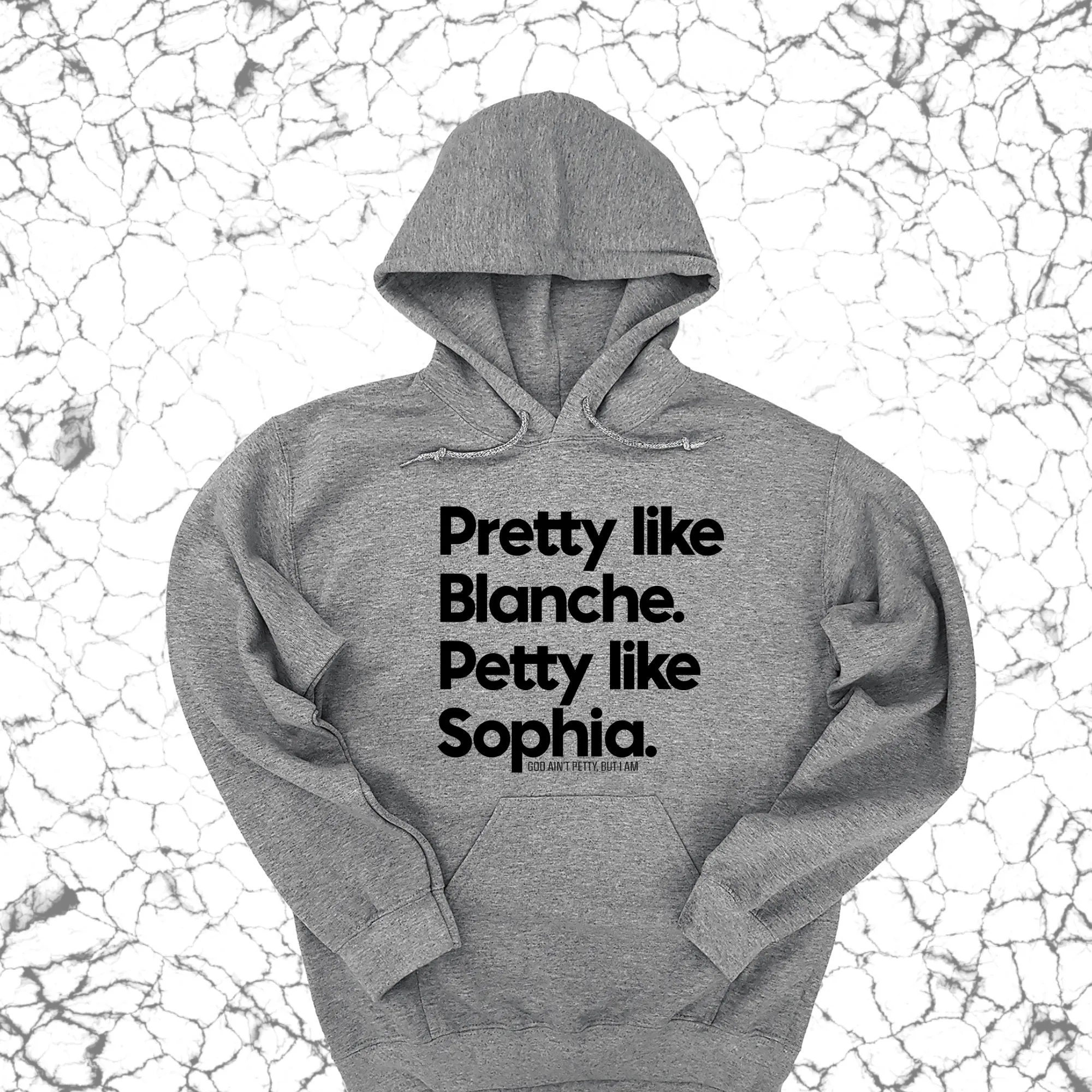 Pretty like Blanche Petty like Sophia Unisex Hoodie