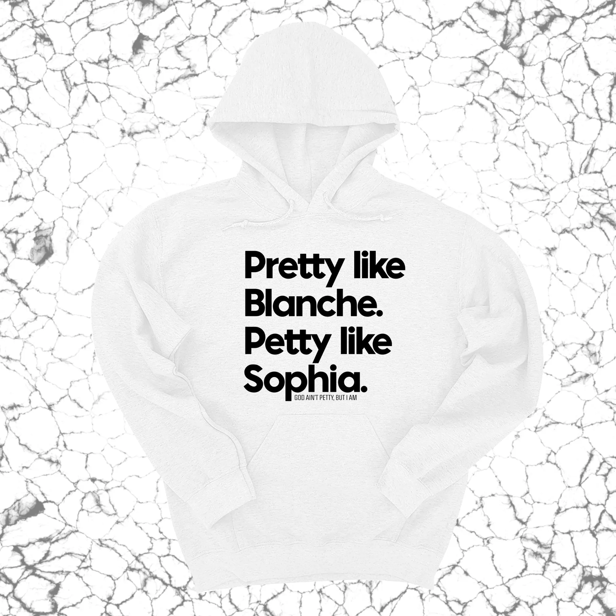 Pretty like Blanche Petty like Sophia Unisex Hoodie