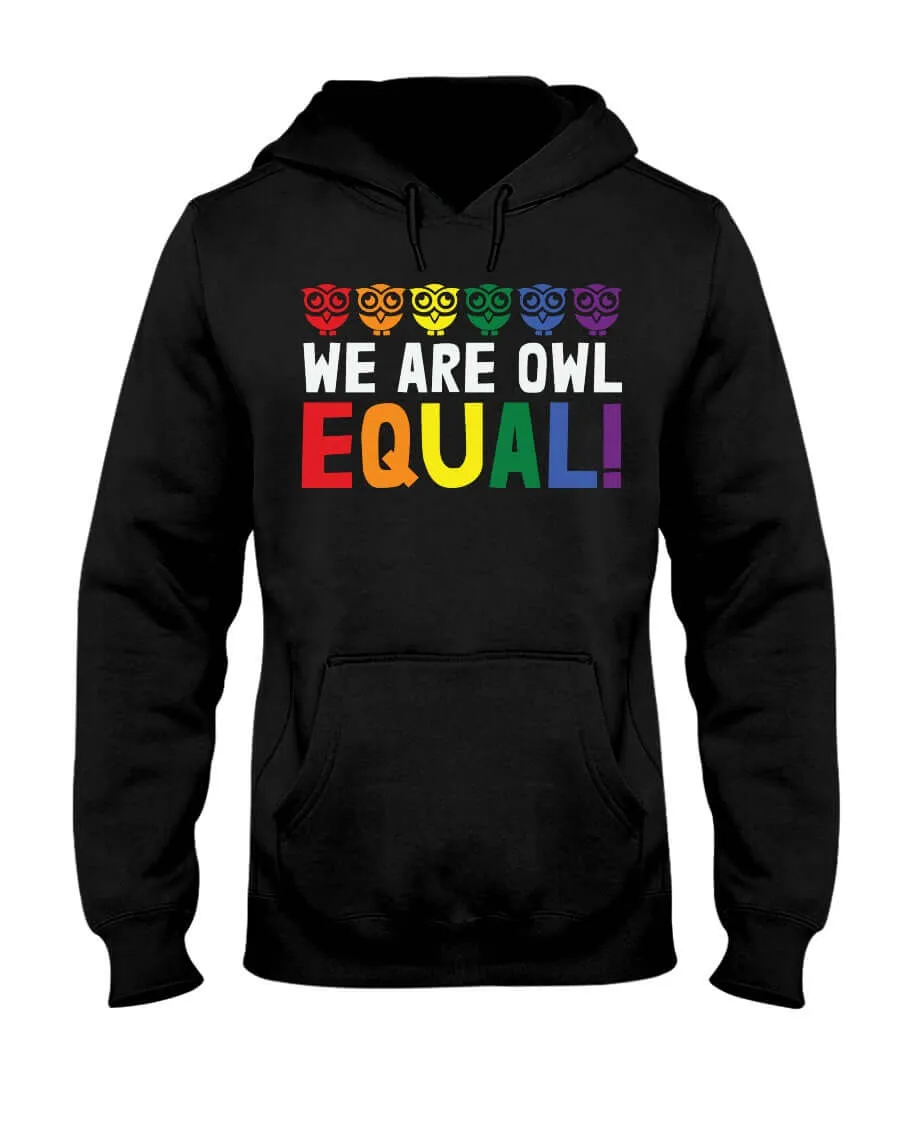 We're Owl Equal | LGBT  Merch | Funny Gay Pride Unisex Hoodie